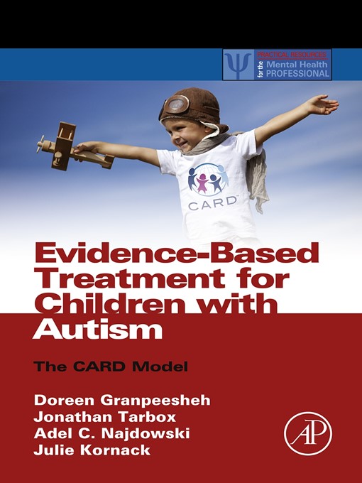 Title details for Evidence-Based Treatment for Children with Autism by Doreen Granpeesheh - Available